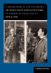 eBook, A Biographical Encyclopedia of Scientists and Inventors in American Film and TV since 1930, Scarecrow Press
