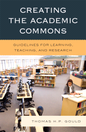 E-book, Creating the Academic Commons : Guidelines for Learning, Teaching, and Research, Scarecrow Press