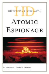 eBook, Historical Dictionary of Atomic Espionage, Scarecrow Press
