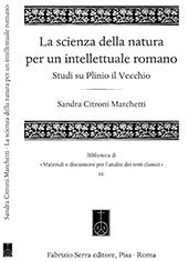E-book, La scienza della natura per un intellettuale romano : studi su Plinio il Vecchio, Citroni Marchetti, Sandra, Fabrizio Serra