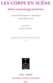 E-book, Les corps en scène : acteurs et personnages pasoliniens : Université Stendhal, Grenoble 3, 23-24 aprile 2009, Fabrizio Serra