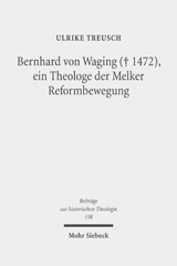 E-book, Bernhard von Waging (+ 1472), ein Theologe der Melker Reformbewegung : Monastische Theologie im 15. Jahrhundert?, Mohr Siebeck