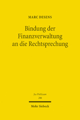 E-book, Bindung der Finanzverwaltung an die Rechtsprechung : Bedingungen und Grenzen für Nichtanwendungserlasse, Desens, Marc, Mohr Siebeck