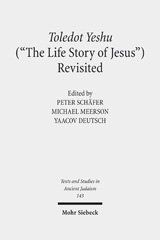 eBook, Toledot Yeshu ("The Life Story of Jesus") Revisited : A Princeton Conference, Mohr Siebeck