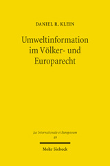 E-book, Umweltinformation im Völker- und Europarecht : Aktive Umweltaufklärung des Staates und Informationszugangsrechte des Bürgers, Klein, Daniel R., Mohr Siebeck