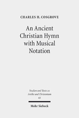E-book, An Ancient Christian Hymn with Musical Notation : Papyrus Oxyrhynchus 1786 : Text and Commentary, Cosgrove, Charles H., Mohr Siebeck