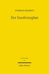 E-book, Der Insolvenzplan : Von seiner dogmatischen Deutung als Vertrag und seiner Fortentwicklung in eine Bestätigungsinsolvenz, Madaus, Stephan, Mohr Siebeck