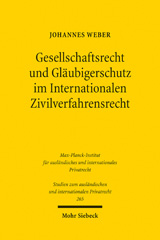E-book, Gesellschaftsrecht und Gläubigerschutz im Internationalen Zivilverfahrensrecht : Die Internationale Zuständigkeit bei Klagen gegen Gesellschafter und Gesellschaftsorgane vor und in der Insolvenz, Weber, Johannes, Mohr Siebeck