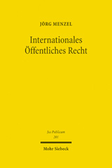 E-book, Internationales Öffentliches Recht : Verfassungs- und Verwaltungsgrenzrecht in Zeiten offener Staatlichkeit, Menzel, Jörg, Mohr Siebeck