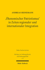 E-book, 'Ökonomischer Patriotismus' in Zeiten regionaler und internationaler Integration : Zur Problematik staatlicher Aufsicht über grenzüberschreitende Unternehmensübernahmen, Mohr Siebeck