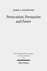 eBook, Persecution, Persuasion and Power : Readiness to Withstand Hardship as a Corroboration of Legitimacy in the New Testament, Mohr Siebeck
