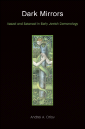 E-book, Dark Mirrors : Azazel and Satanael in Early Jewish Demonology, SUNY Press - State University of New York Press