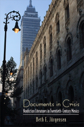 E-book, Documents in Crisis : Nonfiction Literatures in Twentieth-Century Mexico, Jörgensen, Beth E., SUNY Press - State University of New York Press