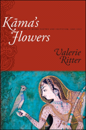 E-book, Kāma's Flowers : Nature in Hindi Poetry and Criticism, 1885-1925, Ritter, Valerie, SUNY Press - State University of New York Press