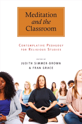 E-book, Meditation and the Classroom : Contemplative Pedagogy for Religious Studies, SUNY Press - State University of New York Press