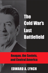 E-book, The Cold War's Last Battlefield : Reagan, the Soviets, and Central America, SUNY Press - State University of New York Press