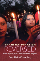 E-book, Transnationalism Reversed : Women Organizing against Gendered Violence in Bangladesh, Chowdhury, Elora Halim, SUNY Press - State University of New York Press