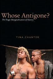 E-book, Whose Antigone? : The Tragic Marginalization of Slavery, SUNY Press - State University of New York Press