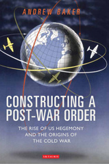 eBook, Constructing a Post-War Order, I.B. Tauris