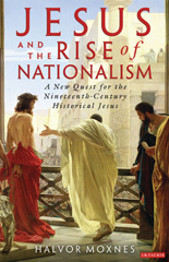 E-book, Jesus and the Rise of Nationalism, Moxnes, Halvor, I.B. Tauris