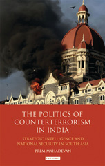 E-book, The Politics of Counterterrorism in India, I.B. Tauris