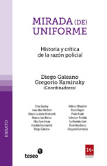 eBook, Mirada (de) uniforme : historia y crítica de la razón policial, Galeano, Diego, Editorial Teseo