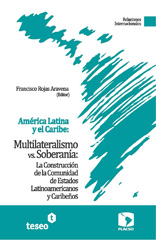 E-book, Multilateralismo vs. soberanía : la construcción de la comunidad de estados latinoamericanos y caribeños, Editorial Teseo
