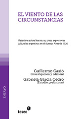 E-book, El viento de las circunstancias : materiales sobre literatura y otras expresiones culturales argentinas en el Buenos Aires de 1926, Editorial Teseo