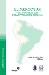 E-book, El Mercosur y las complejidades de la integración regional, Briceño Ruiz, José, Editorial Teseo