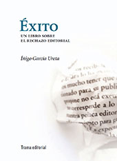 E-book, Éxito : un libro sobre el rechazo editorial, Trama Editorial
