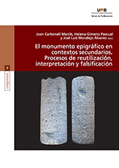 eBook, El monumento epigráfico en contextos secundarios : procesos de reutilización, interpretación y falsificación, Universitat Autònoma de Barcelona