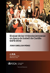 E-book, El ajuar de las viviendas jerezanas en época de Isabel I de Castilla, 1474-1504, Abellán Pérez, Juan, Universidad de Cádiz