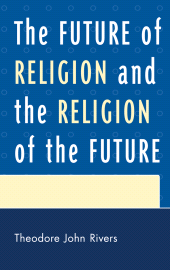 eBook, The Future of Religion and the Religion of the Future, University Press of America