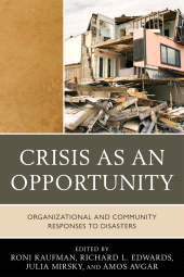 E-book, Crisis as an Opportunity : Organizational and Community Responses to Disasters, University Press of America