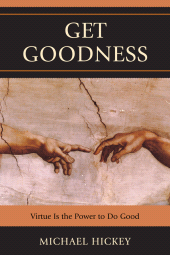 E-book, Get Goodness : Virtue Is The Power To Do Good, University Press of America