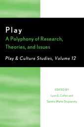 eBook, Play: A Polyphony of Research, Theories, and Issues : Volume 12, University Press of America
