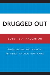E-book, Drugged Out : Globalisation and Jamaica's Resilience to Drug Trafficking, University Press of America