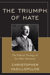 E-book, The Triumph of Hate : The Political Theology of the Hitler Movement, University Press of America