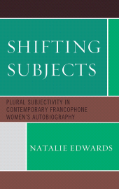 E-book, Shifting Subjects : Plural Subjectivity in Contemporary Francophone Women's Autobiography, University of Delaware Press