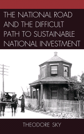E-book, The National Road and the Difficult Path to Sustainable National Investment, University of Delaware Press