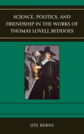 E-book, Science, Politics, and Friendship in the Works of Thomas Lovell Beddoes, University of Delaware Press