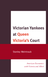E-book, Victorian Yankees at Queen Victoria's Court : American Encounters with Victoria and Albert, University of Delaware Press