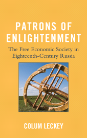 E-book, Patrons of Enlightenment : The Free Economic Society in Eighteenth-Century Russia, University of Delaware Press