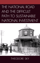E-book, The National Road and the Difficult Path to Sustainable National Investment, University of Delaware Press