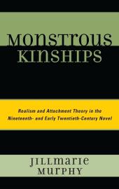 E-book, Monstrous Kinships : Realism and Attachment Theory in the Nineteenth and Early Twentieth Century Novel, University of Delaware Press