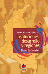 E-book, Instituciones, desarrollo y regiones. El caso de Colombia, Universidad del Norte