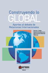 E-book, Construyendo lo global. Aporte al debate de Relaciones Internacionales, Universidad del Norte