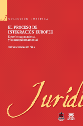 eBook, El proceso de integración europeo. Entre lo supranacional y lo intergubernamental, Universidad del Norte