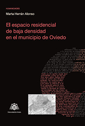 E-book, El espacio residencial de baja densidad en el municipio de Oviedo, Herrán Alonso, Marta, Universidad de Oviedo