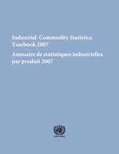 E-book, Industrial Commodity Statistics Yearbook 2007/Annuaire de statistiques industrielles par produit 2007 : Physical Quantity Data (Vol.I) and Monetary Value Data (Vol.II)/Données sur les quantités physiques (Vol.I) et Données sur les valeurs monétaires (Vol.II), United Nations Publications